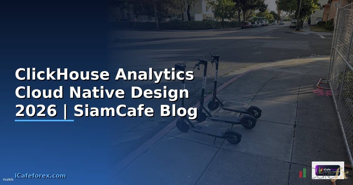 ClickHouse Analytics Cloud Native Design