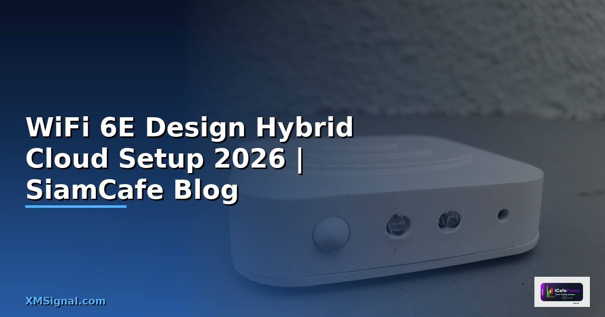 WiFi 6E Design Hybrid Cloud Setup