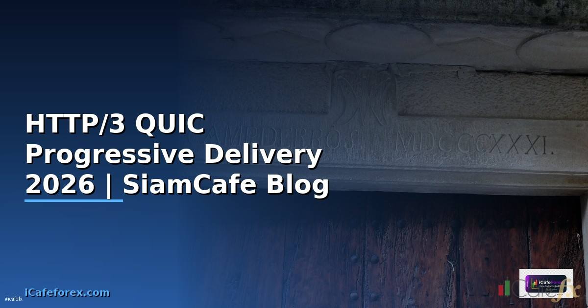 HTTP/3 QUIC Progressive Delivery