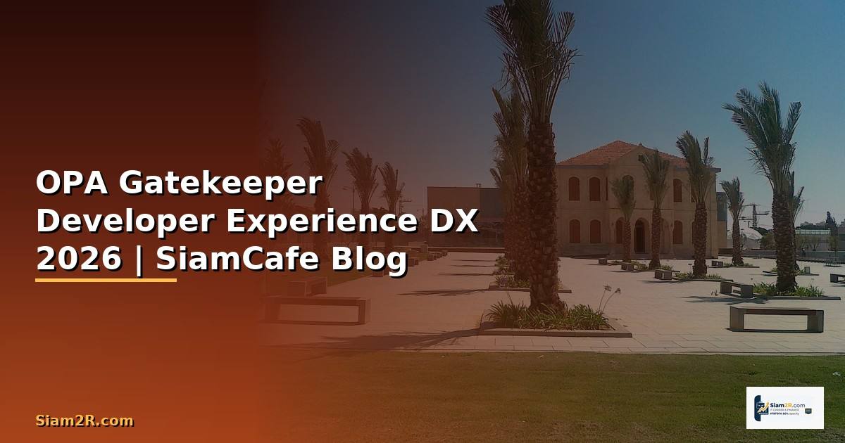 OPA Gatekeeper Developer Experience DX