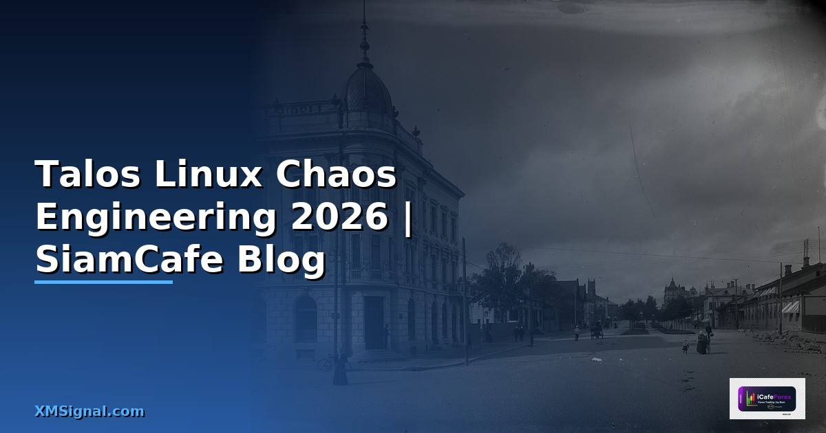 Talos Linux Chaos Engineering