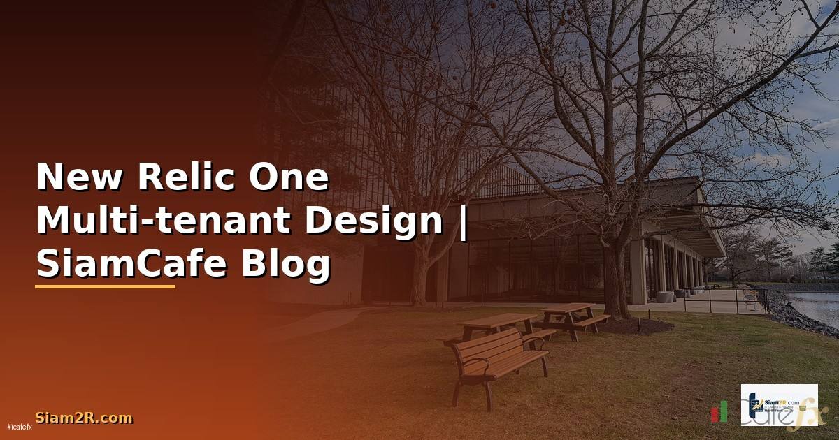 New Relic One Multi-tenant Design