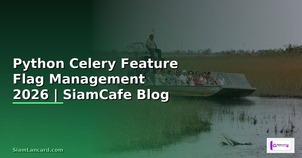 Python Celery Feature Flag Management