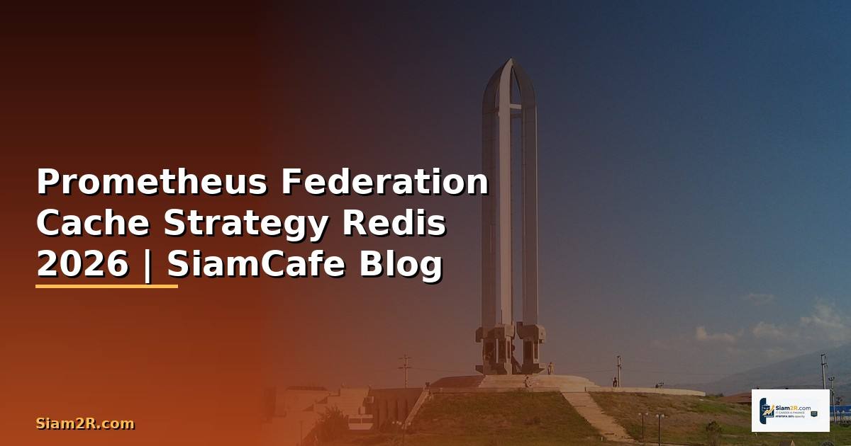 Prometheus Federation Cache Strategy Redis