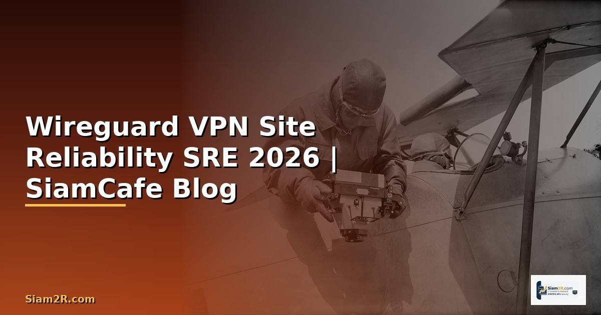 Wireguard VPN Site Reliability SRE