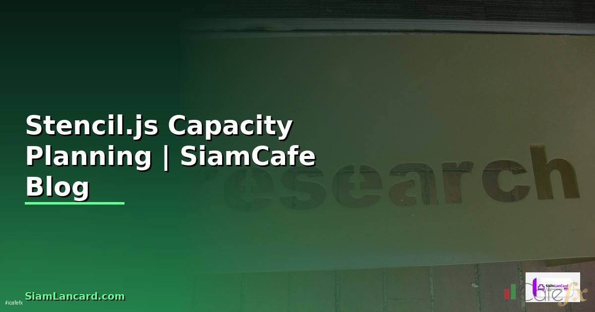 Stencil.js Capacity Planning