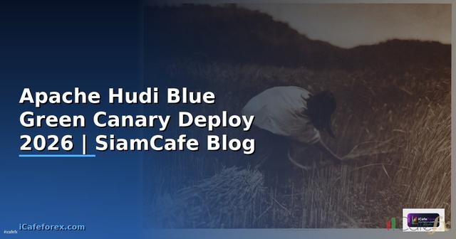 Apache Hudi Blue Green Canary Deploy