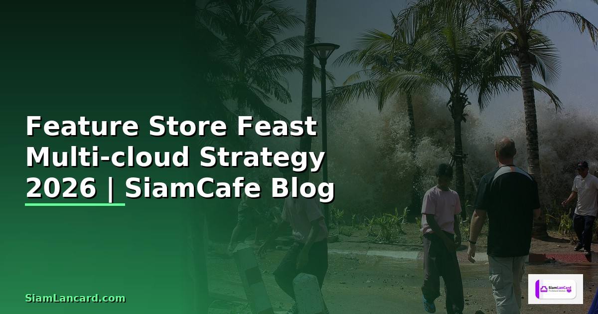 Feature Store Feast Multi-cloud Strategy