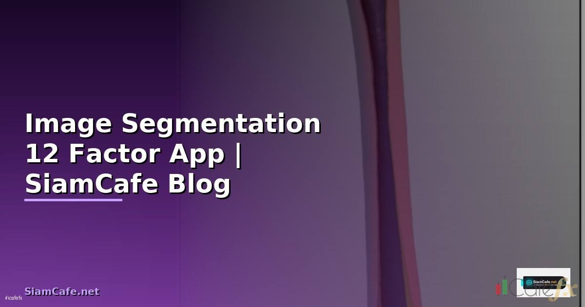 Image Segmentation 12 Factor App