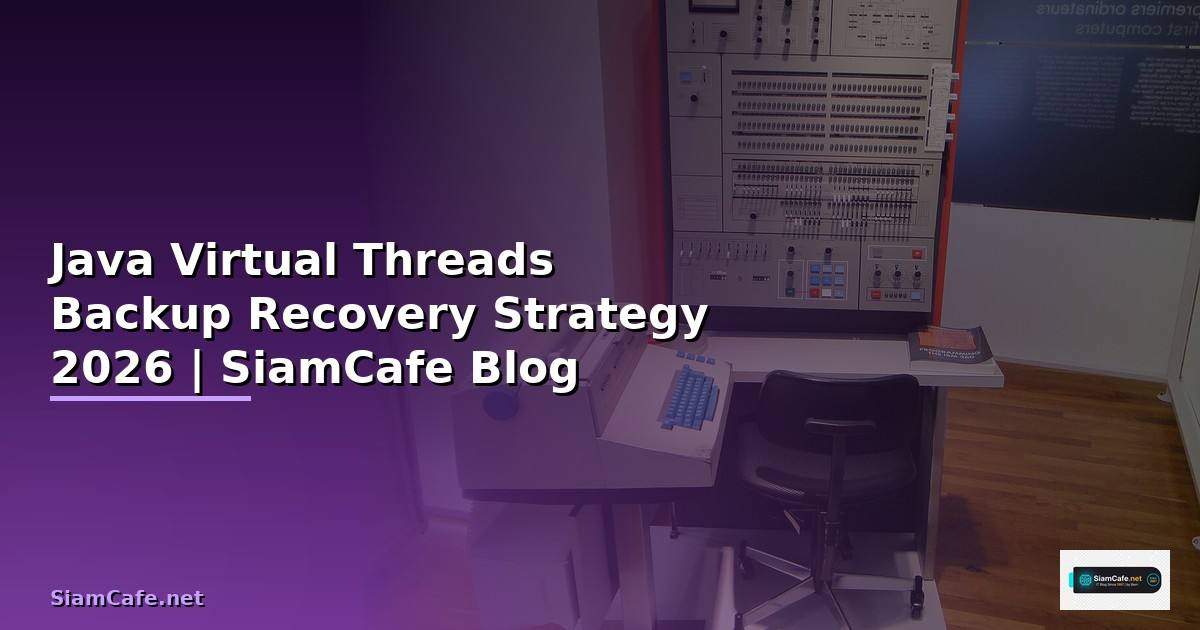 Java Virtual Threads Backup Recovery Strategy