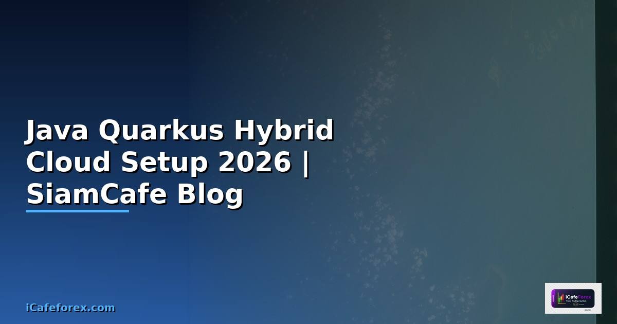 Java Quarkus Hybrid Cloud Setup