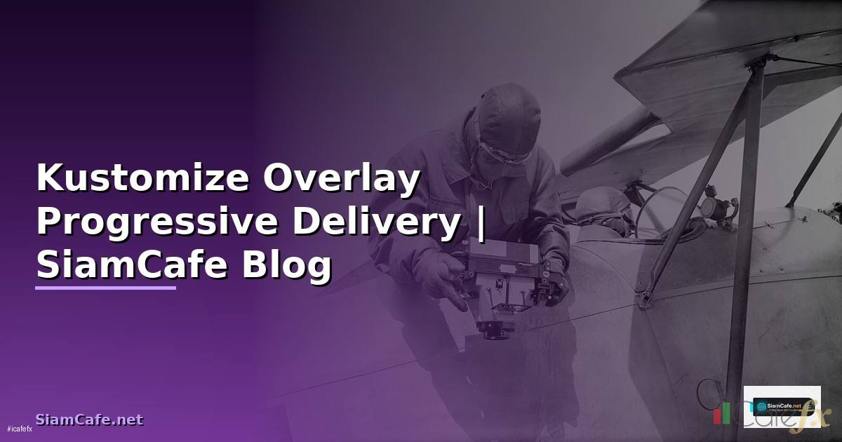 Kustomize Overlay Progressive Delivery