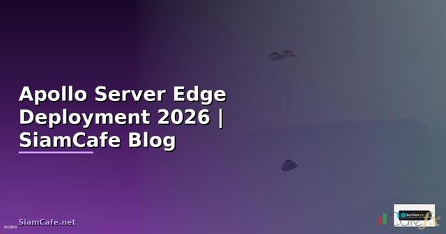 Apollo Server Edge Deployment