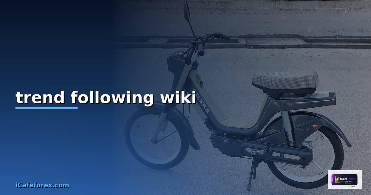 trend following wiki — วิธีตั้งค่าและใช้งานจริงพร้อมตัวอย่าง