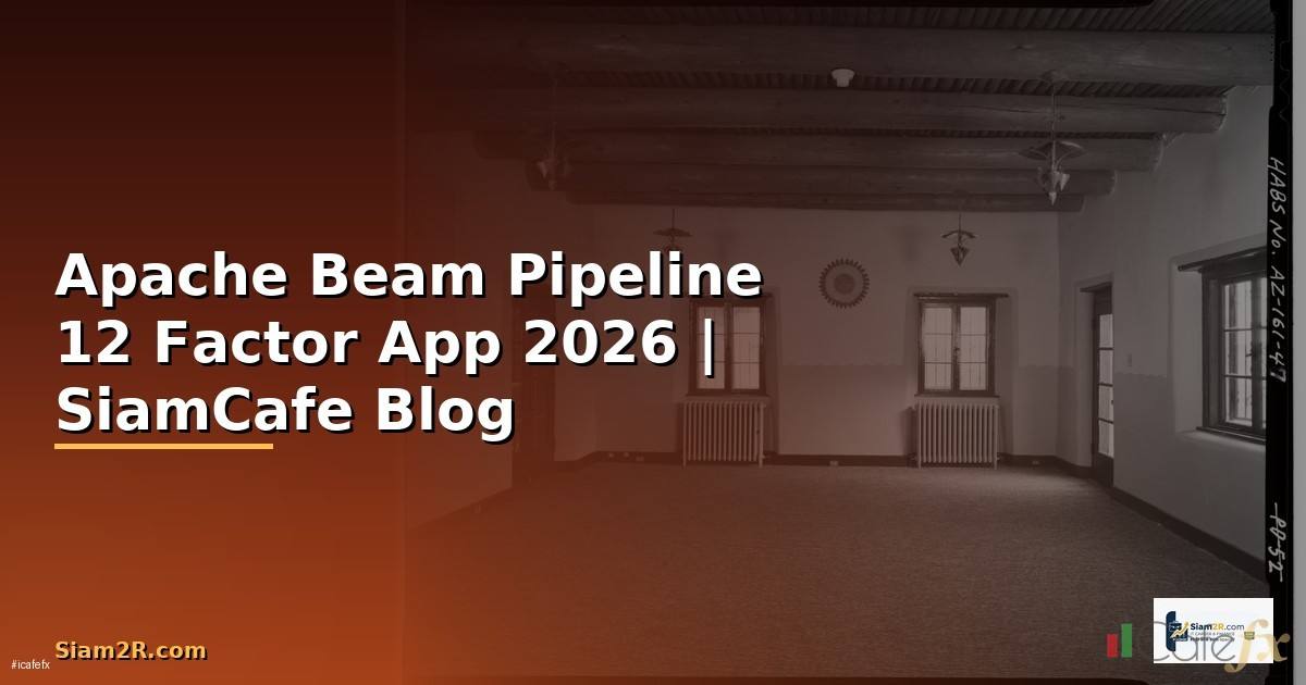 Apache Beam Pipeline 12 Factor App