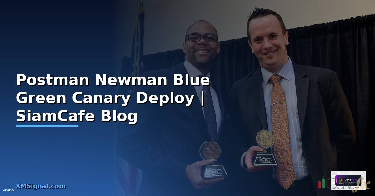 Postman Newman Blue Green Canary Deploy