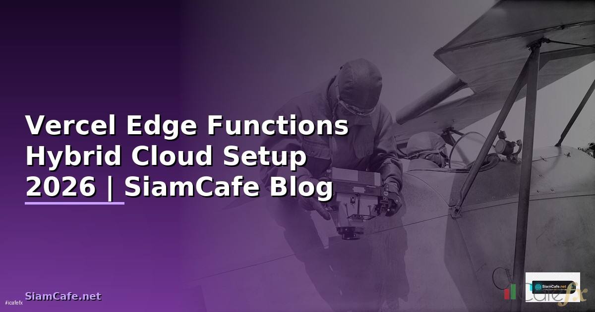 Vercel Edge Functions Hybrid Cloud Setup