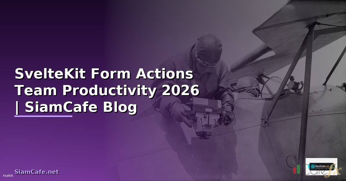 SvelteKit Form Actions Team Productivity