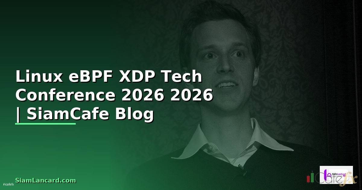 Linux eBPF XDP Tech Conference 2026