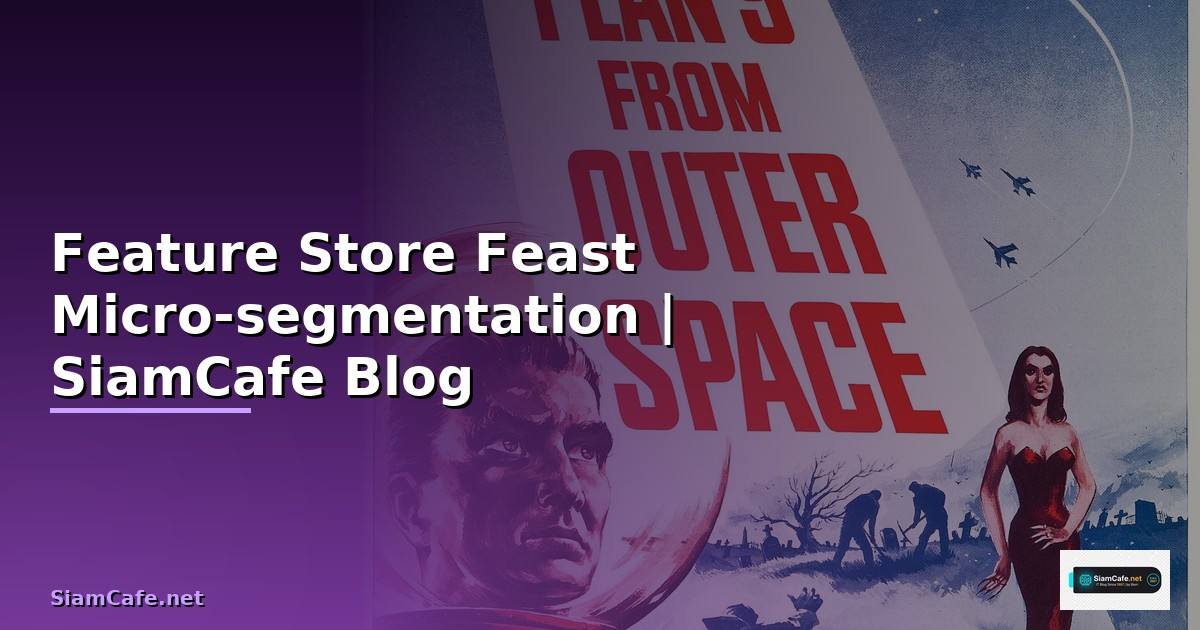 Feature Store Feast Micro-segmentation
