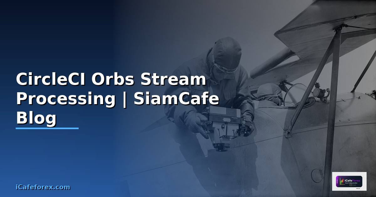 CircleCI Orbs Stream Processing