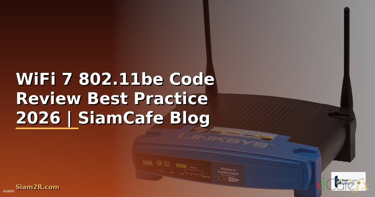 WiFi 7 802.11be Code Review Best Practice