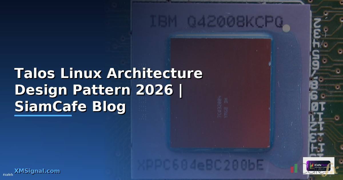Talos Linux Architecture Design Pattern