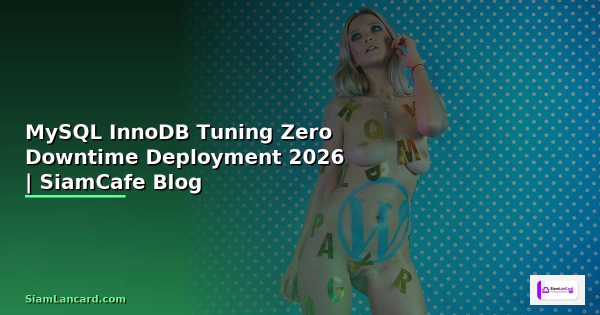 MySQL InnoDB Tuning Zero Downtime Deployment