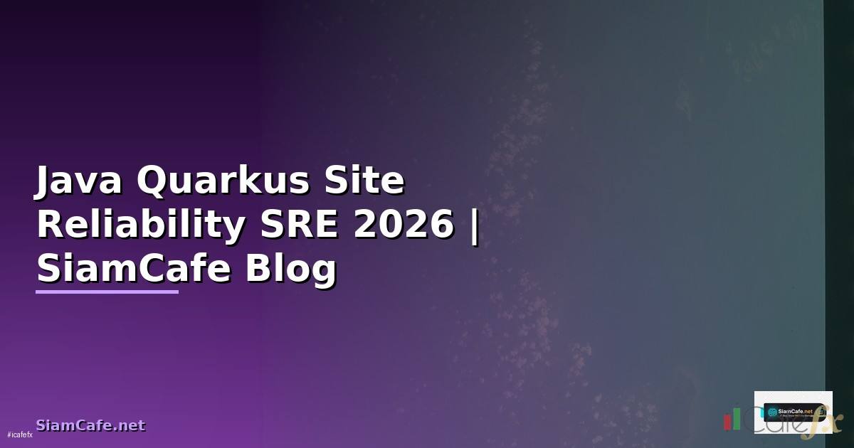 Java Quarkus Site Reliability SRE