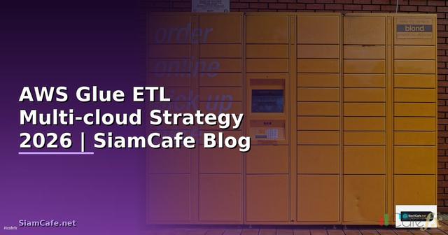 AWS Glue ETL Multi-cloud Strategy