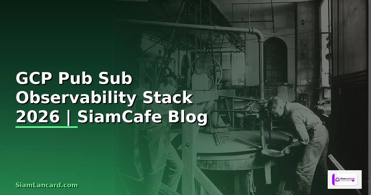GCP Pub Sub Observability Stack