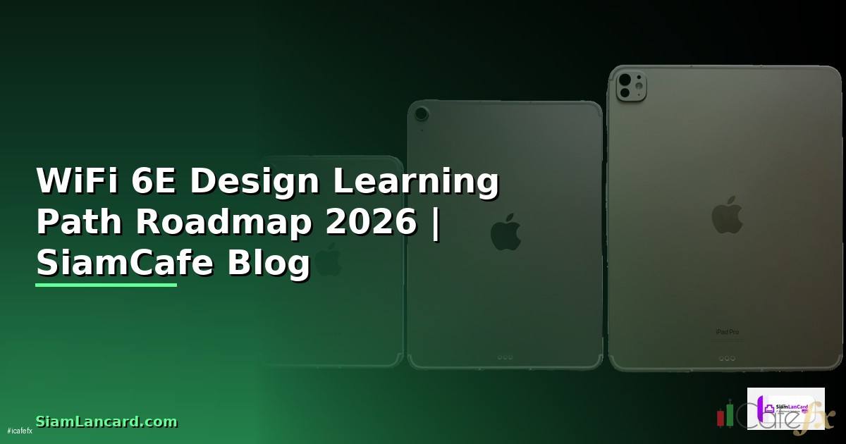 WiFi 6E Design Learning Path Roadmap