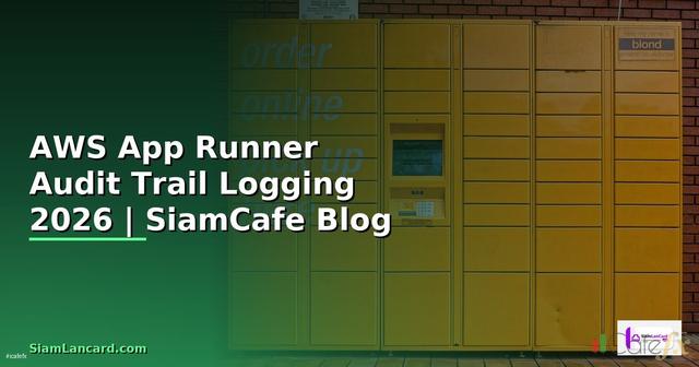 AWS App Runner Audit Trail Logging