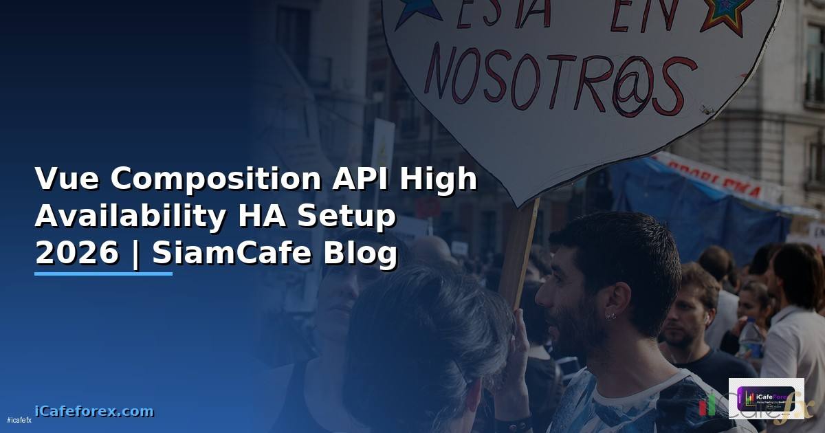 Vue Composition API High Availability HA Setup
