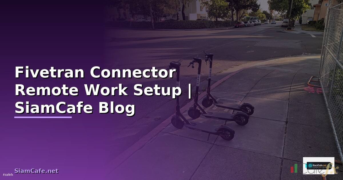 Fivetran Connector Remote Work Setup