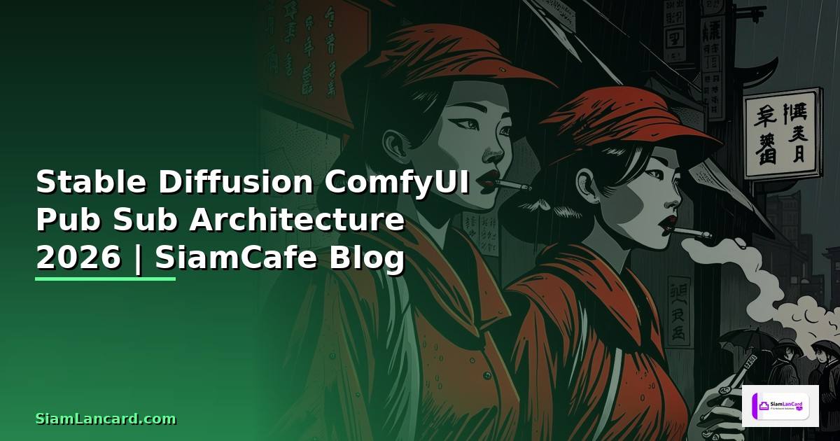 Stable Diffusion ComfyUI Pub Sub Architecture