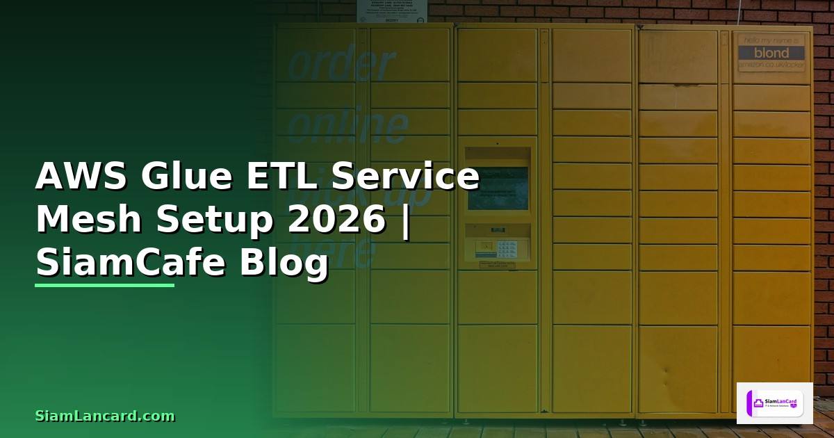AWS Glue ETL Service Mesh Setup
