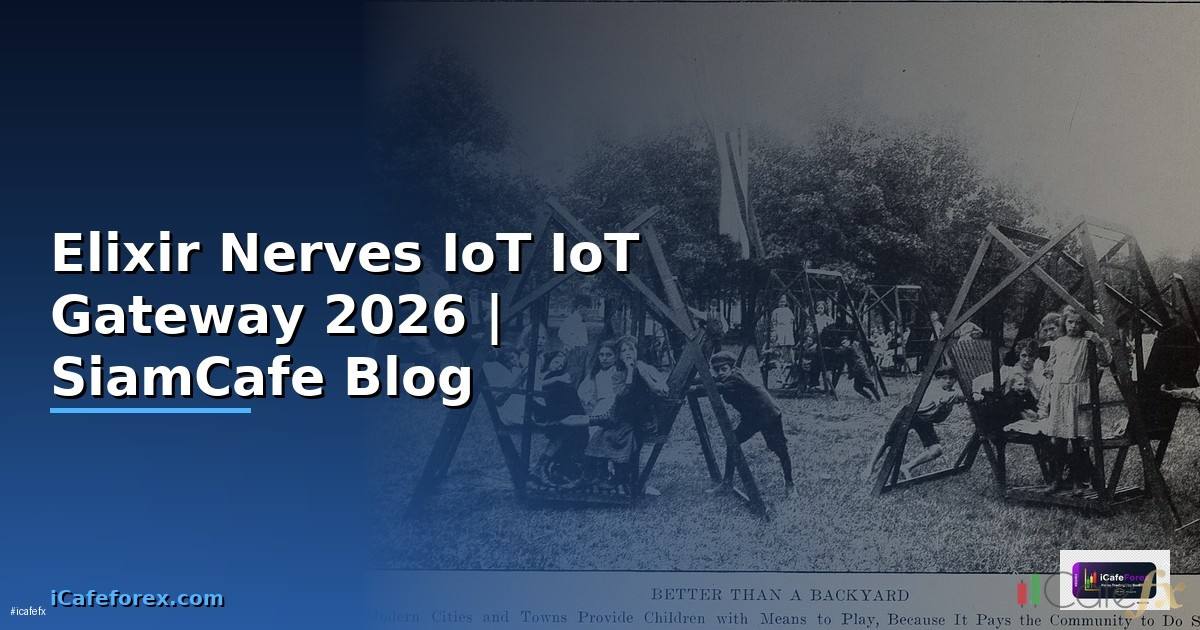 Elixir Nerves IoT IoT Gateway — คู่มือฉบับสมบูรณ์ 2026