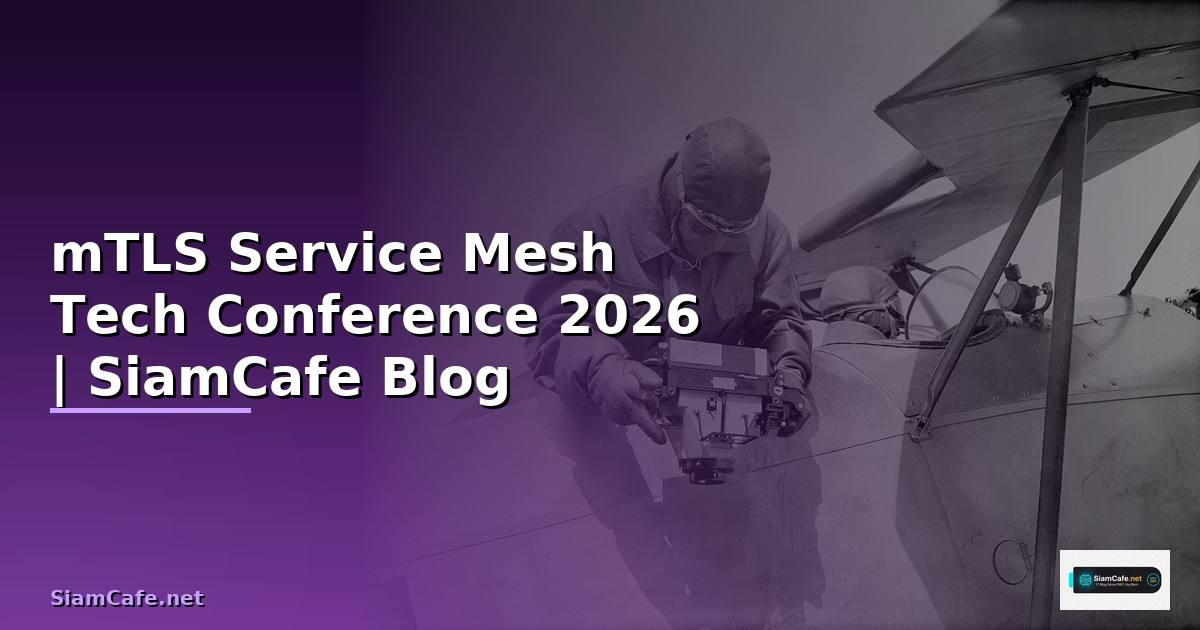 mTLS Service Mesh Tech Conference 2026