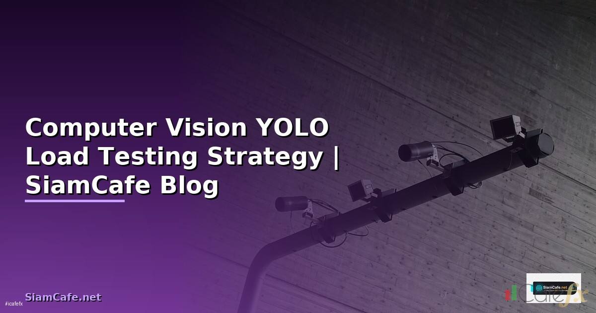 Computer Vision YOLO Load Testing Strategy