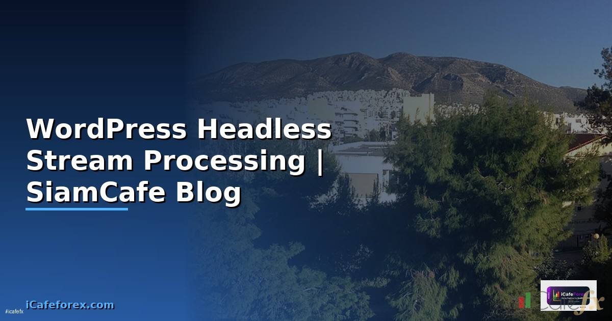 WordPress Headless Stream Processing