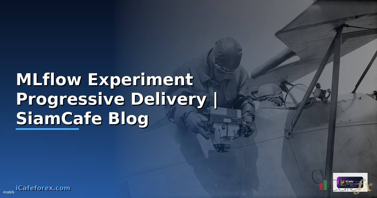 MLflow Experiment Progressive Delivery