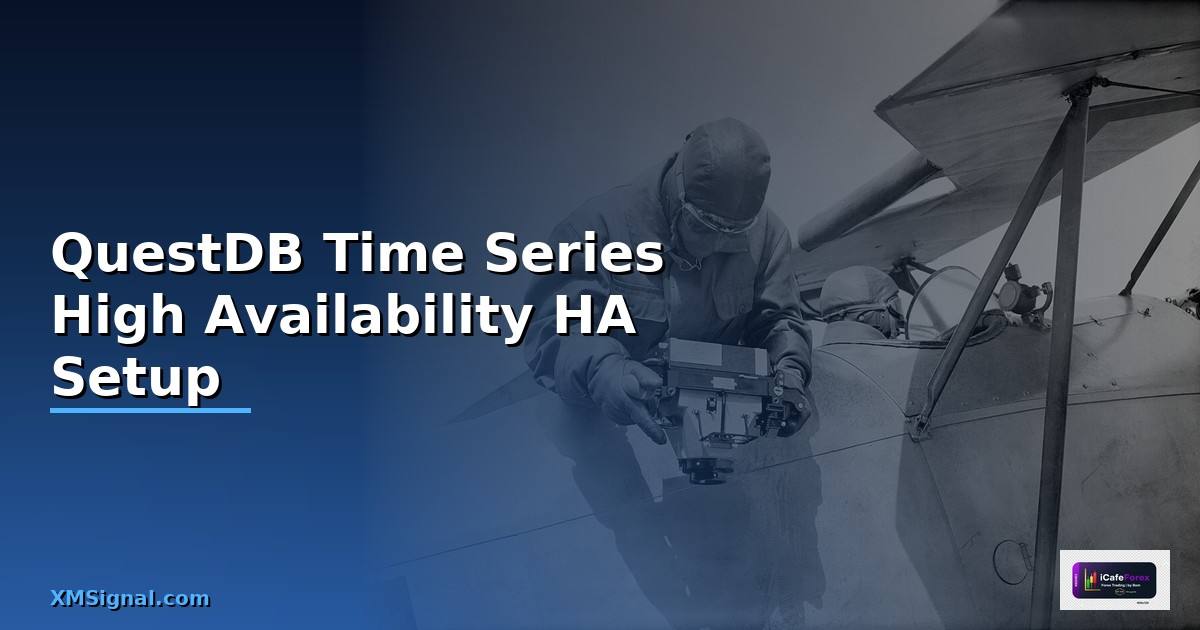 QuestDB Time Series High Availability HA Setup —