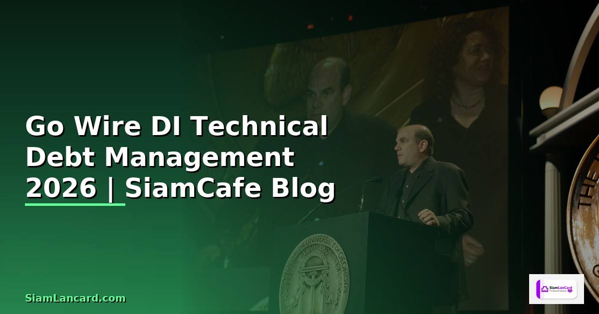 Go Wire DI Technical Debt Management