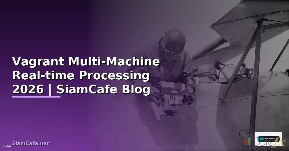 Vagrant Multi-Machine Real-time Processing