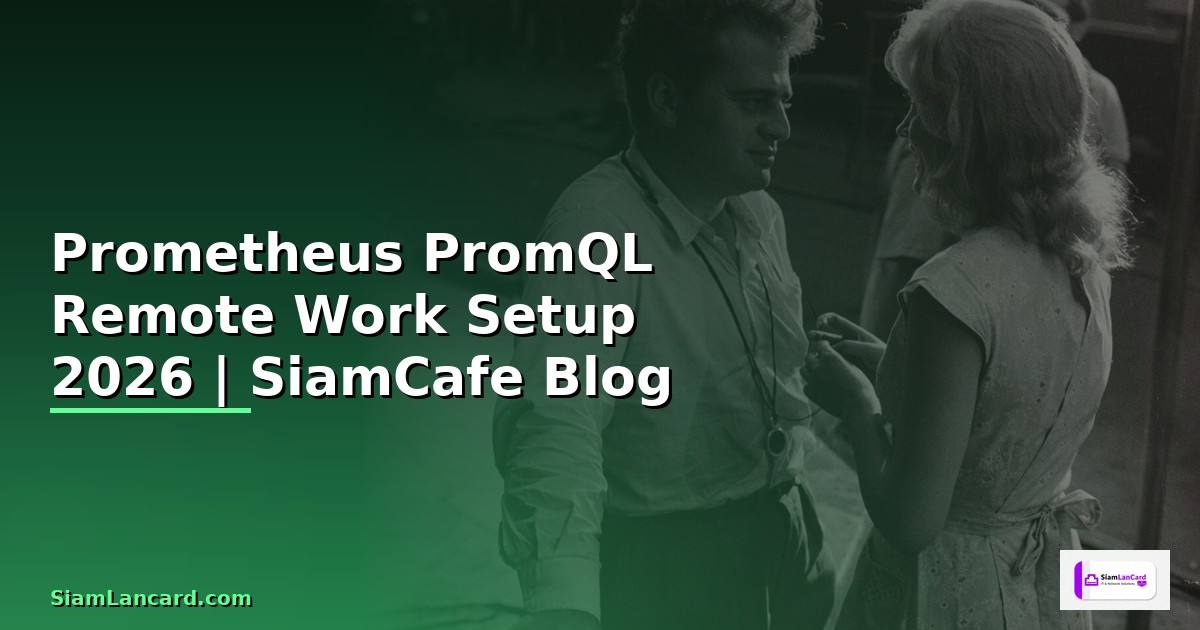 Prometheus PromQL Remote Work Setup