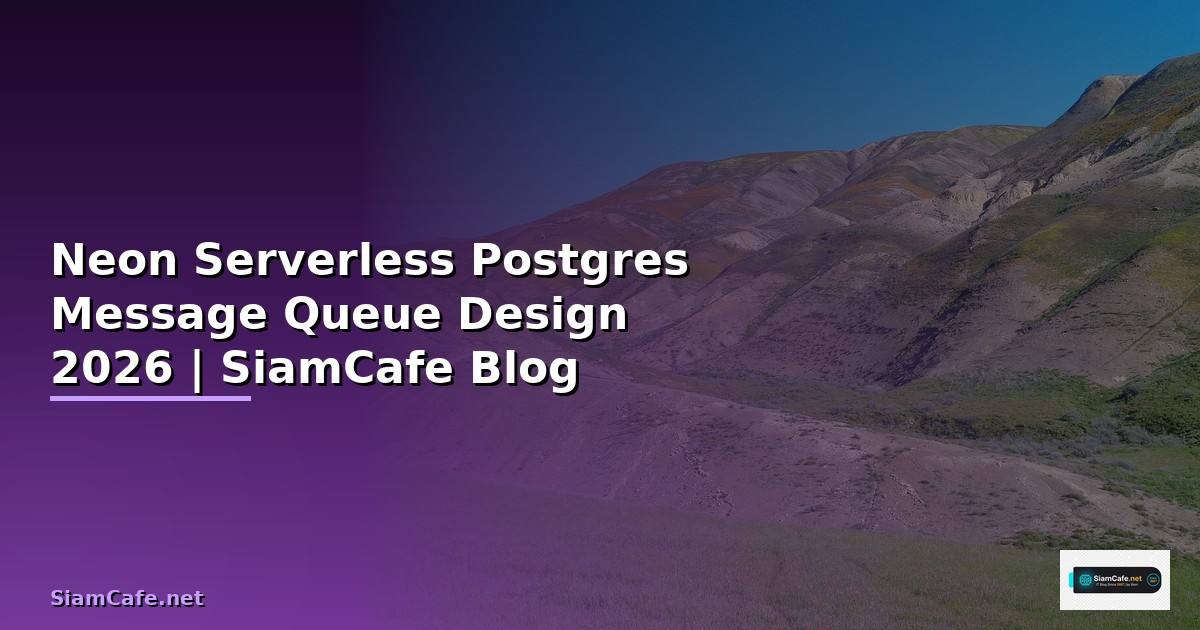 Neon Serverless Postgres Message Queue Design