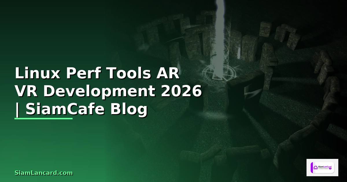 Linux Perf Tools AR VR Development