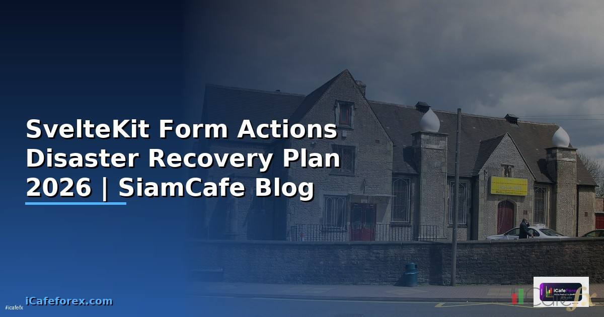 SvelteKit Form Actions Disaster Recovery Plan