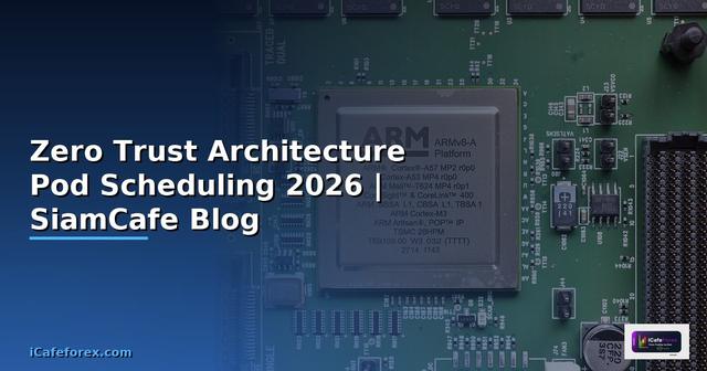 Zero Trust Architecture Pod Scheduling